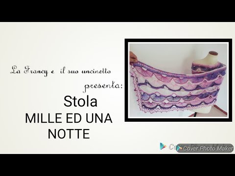 #uncinettofacile STOLA (lavorazione lineare) "MILLE ED UNA NOTTE" 1 parte