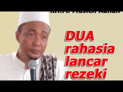 DUA RAHASIA LANCAR REZEKI - Taushiyah KH. M. Musleh Adnan