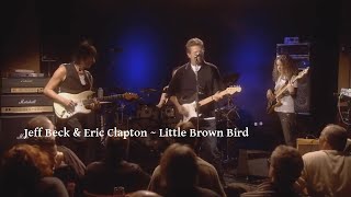 Jeff Beck &amp; Eric Clapton ~ Little Brown Bird ~ 2007 ~ Live Video, At Ronnie Scott&#39;s