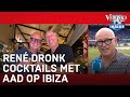 René dronk cocktails met Aad op Ibiza: 'Dan ben je helemaal de lul' | VERONICA INSIDE