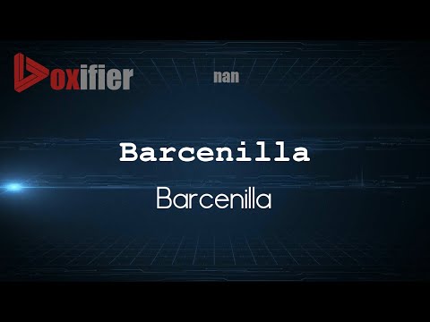 How to Pronounce Barcenilla (Barcenilla) in nan - Voxifier.com