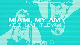 Keith Whitley - Miami, My Amy | calling me from miami my amy | TikTok