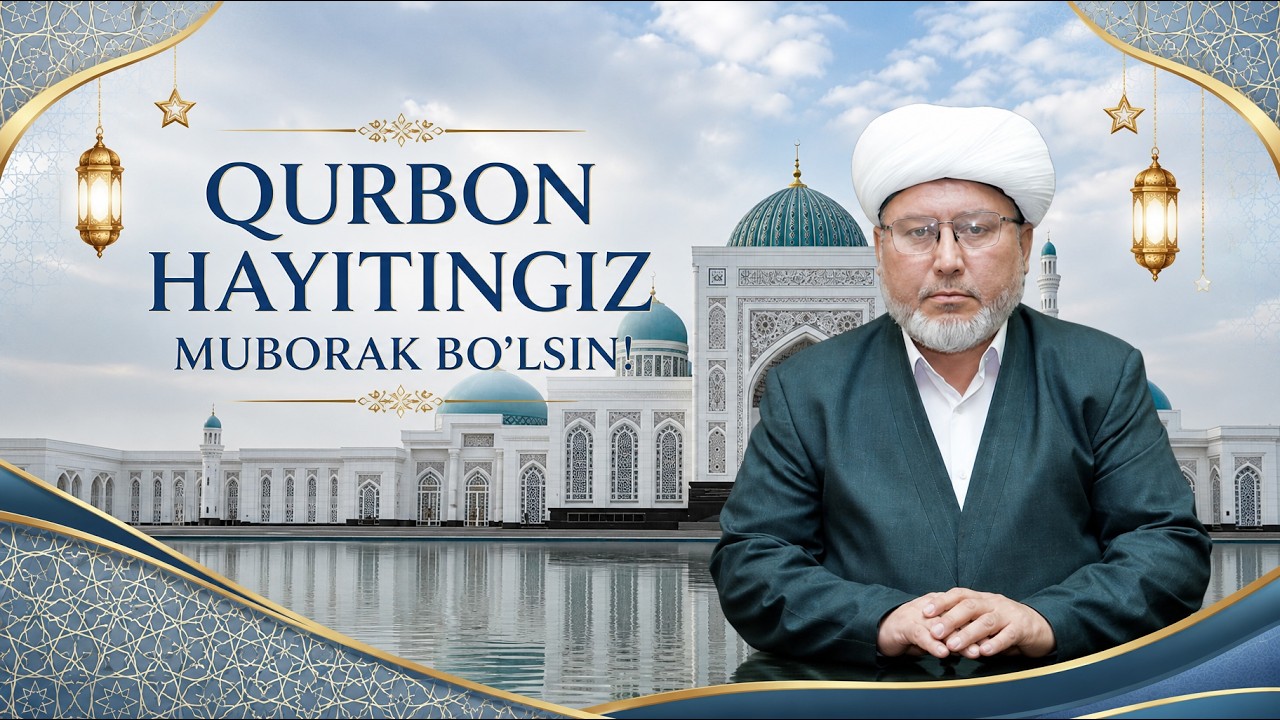 JONLI: QURBON HAYITINGIZ MUBORAK BO'LSIN! 27.05.2026