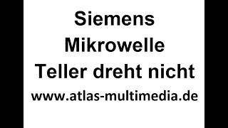 Siemens Mikrowelle HF17555 Teller dreht sich nicht