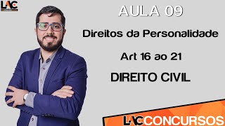 Aula 09 - Direito Civil - Direitos da Personalidade - Art 16 ao 21