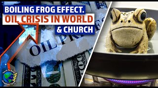 The Boiling Frog.Oil Crisis In World & Church. False Witness Preaching Truth. Need Practical Gospel video
