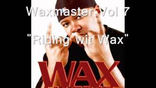 Waxmaster Vol 7 - Ridin wit Wax Chicago Ghetto House Mix Dance Mania