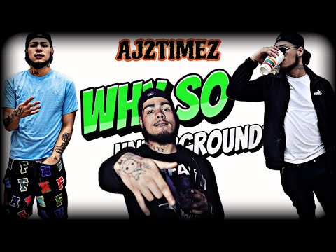 WHY SO UNDERGROUND? EPISODE 18: AJ2TIMEZ