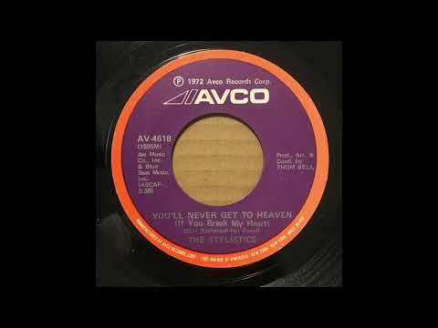STYLISTICS - YOU’LL NEVER GET TO HEAVEN  (IF YOU BREAK MY HEART)