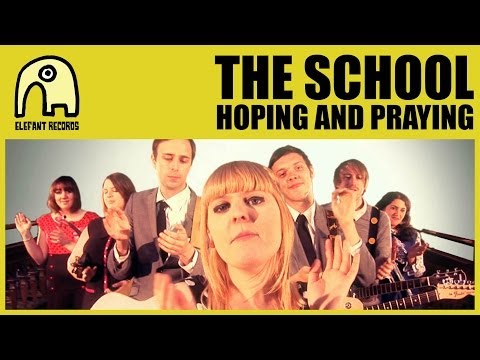 THE SCHOOL - Hoping And Praying [Official]