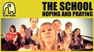 THE SCHOOL - Hoping And Praying [Official]