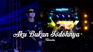 Download lagu AKU BUKAN JODOHNYA - Tri Suaka (Dare to Fest) mp3
