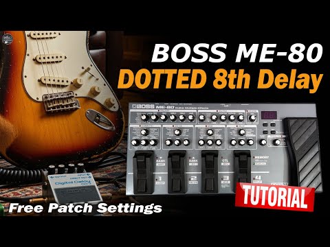 BOSS ME 80 DOTTED 8th DELAY Colcheia Pontuada | No Preamp FREE Settings