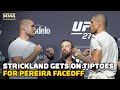 Sean Strickland Gets On Tiptoes For Alex Pereira Faceoff | UFC 276
