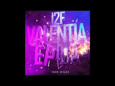 Ivan 2Filoz - 12f Valentía Epica La Praxis