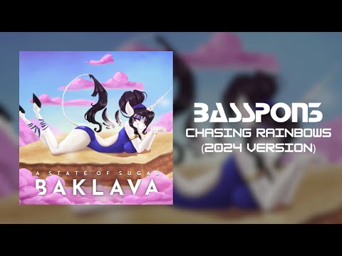 BassPon3 - Chasing Rainbows (2024 Version) - from @AStateofSugar 'Baklava'