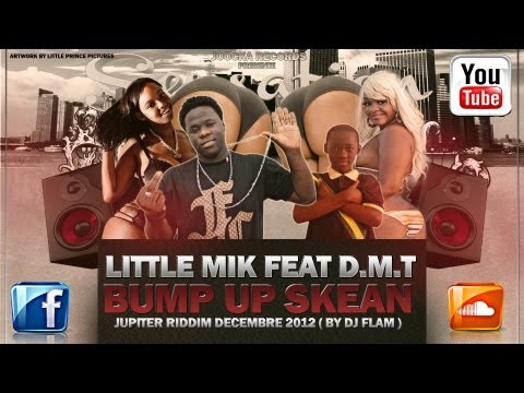 LITTLE MIK Feat. DMT - BUMP UP SKEAN - JOOCKA RECORDS - 2013.