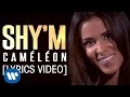 SHY'M - Caméléon [Lyrics Video] 