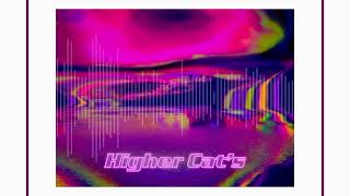 【Medly】Higher Cats