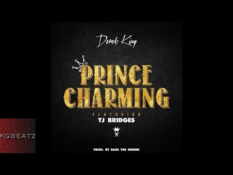 Derek King ft. TJ Bridges - Prince Charming [Prod. Sage The Gemini] [New 2015]