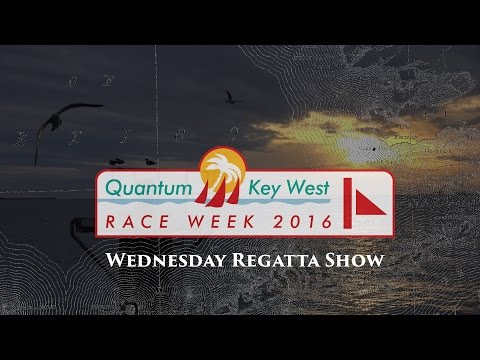 2016 Quantum Key West Race Week - Wednesday Regatta Show