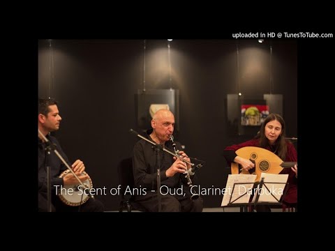 The Scent of Anis - Oud, Clarinet, Darbuka