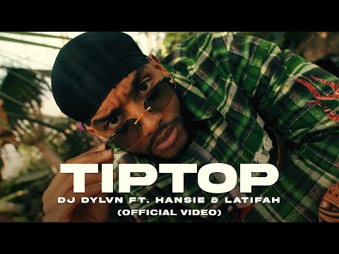 DJ DYLVN - TIPTOP (feat. Hansie & Latifah) [Official Video]