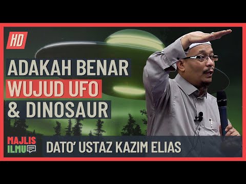 Dato' Ustaz Kazim Elias - Adakah Benar Wujud UFO & Dinosaur