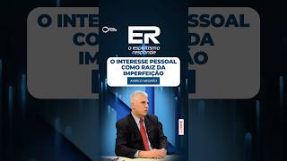 O interesse pessoal como raiz da imperfeição | Espiritismo Responde