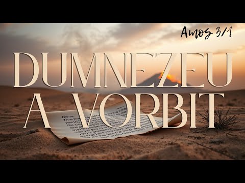 Amos 3 /1 | Dumnezeu dezvăluie judecata înainte de a acționa ?