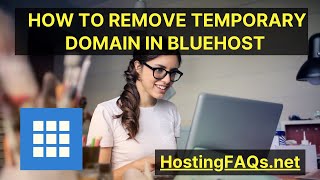How To Remove Temporary Domain in Bluehost | Fix Temporary Domain Name Issue with Bluehost Websites