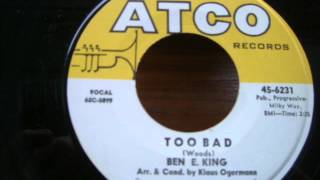 Ben E. King - Too Bad.wmv