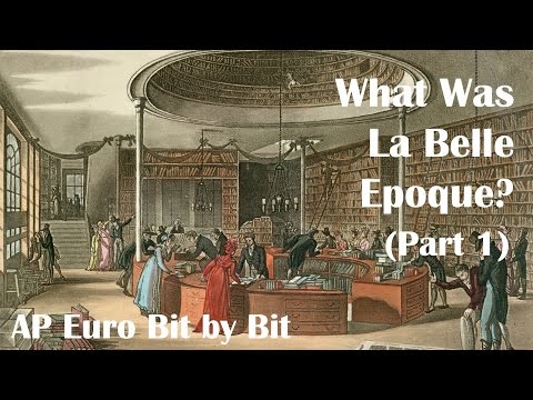 What Was La Belle Epoque? (Part 1): AP Euro Bit by Bit #34