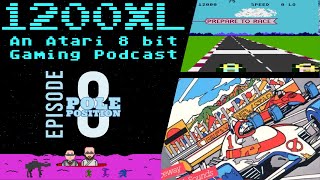 Was Pole Position's Atari 8 bit port the most accurate? 1200XL: An Atari 8 bit Gaming Podcast 8