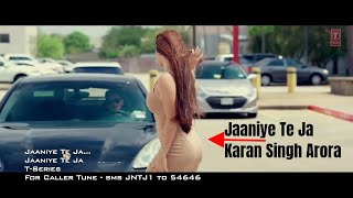 Jaaniye Te Ja | Karan Singh Arora (Full Song)    Latest Punjabi Songs 2018