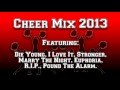 Cheer Mix 2013 - Die Young, I Love It, Stronger ...