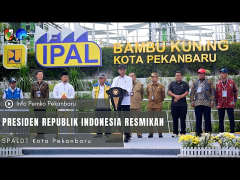 Presiden Republik Indonesia Resmikan SPALDT Kota Pekanbaru