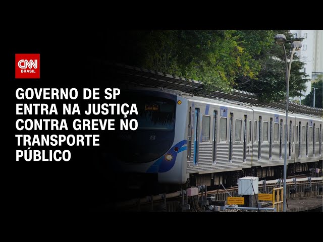 Governo de SP entra na Justiça contra greve no transporte público | LIVE CNN