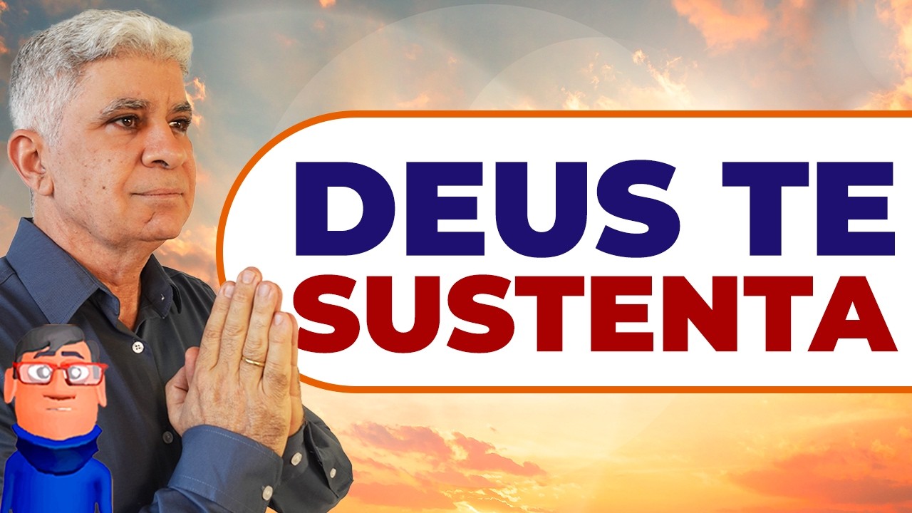 DEUS TE SUSTENTA