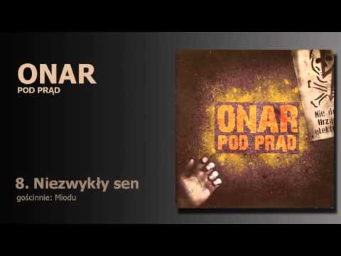 ONAR - Niezwykły sen feat. Miodu / "Pod prąd"