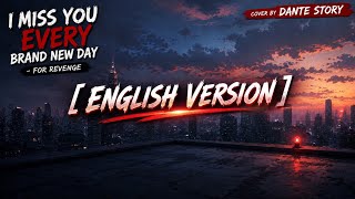 Download lagu I MISS YOU EVERY BRAND NEW DAY - FOR REVENGE (English Version) | Cover by DANTE STORY mp3 Download lagu I MISS YOU EVERY BRAND NEW DAY - FOR REVENGE (English Version) | Cover by DANTE STORY mp3