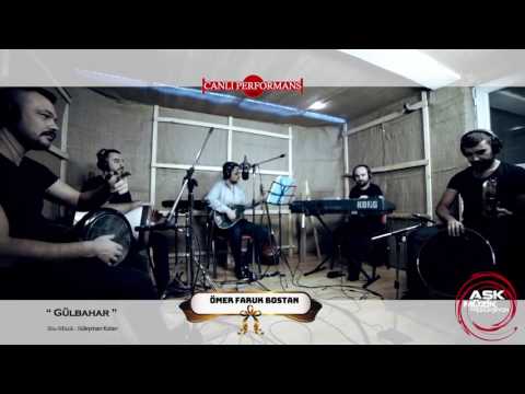 Ömer Faruk bostan  Gülbahar