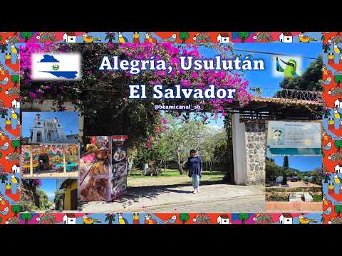 Alegría, Usulutan, El Salvador - Pueblos Vivos - Hermosa Ciudad con Riqueza e Incomparables Tesoros
