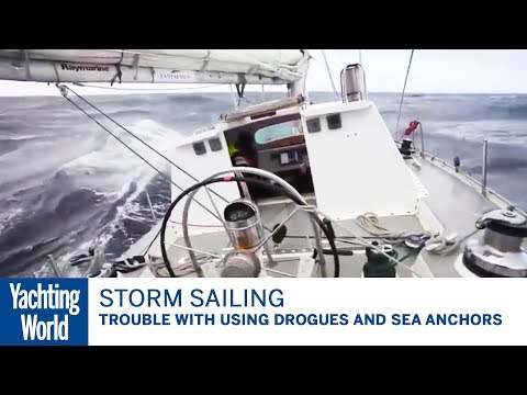 The trouble with using drogues and sea anchors – Skip Novak's Storm Sailing | Yachting World
