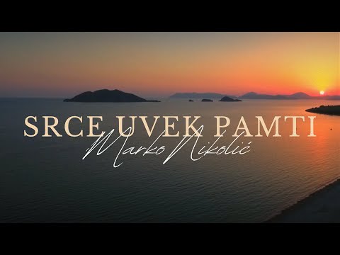 Marko Nikolić - Srce uvek pamti - (Official Video)