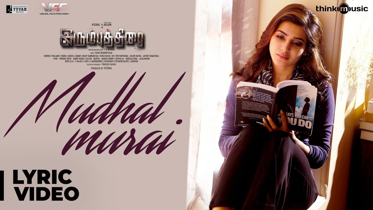 Mudhal Murai Lyrics  | Irumbu Thirai | Arjun, Samantha, Vishal | Jithin Raj | Yuvan Shankar Raja