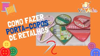 PORTA-COPOS de tecido | PATCHWORK INICIANTE | RETALHOS