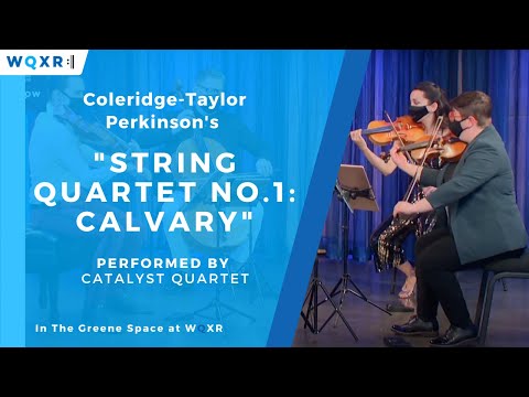 Catalyst Quartet Performs String Quartet No. 1 "Calvary" by  Coleridge-Taylor Perkinson