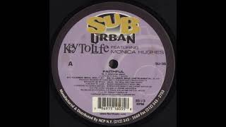 Key To Life Featuring Monica Hughes – Faithful (Is It Whatcha Want) - (Classic Soul Mix)