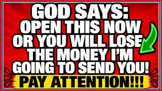 GOD SAYS: OPEN THIS NOW OR YOU WILL LOSE THE MONEY I AM GOING TO SEND YOU